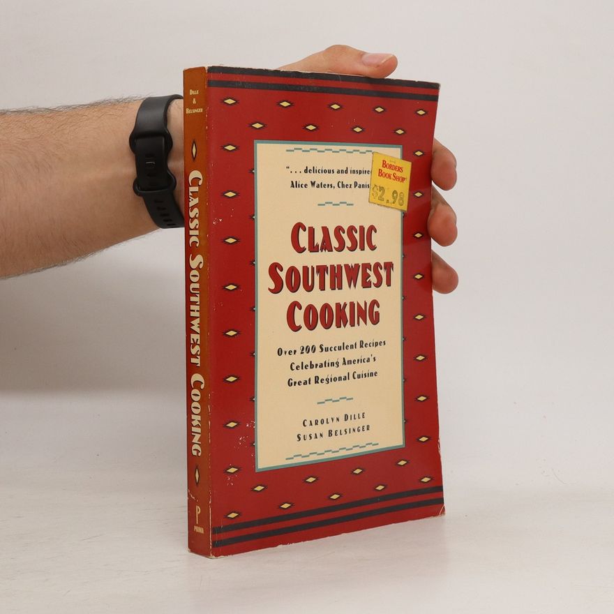 Carolyn Dille Classic Southwest Cooking
