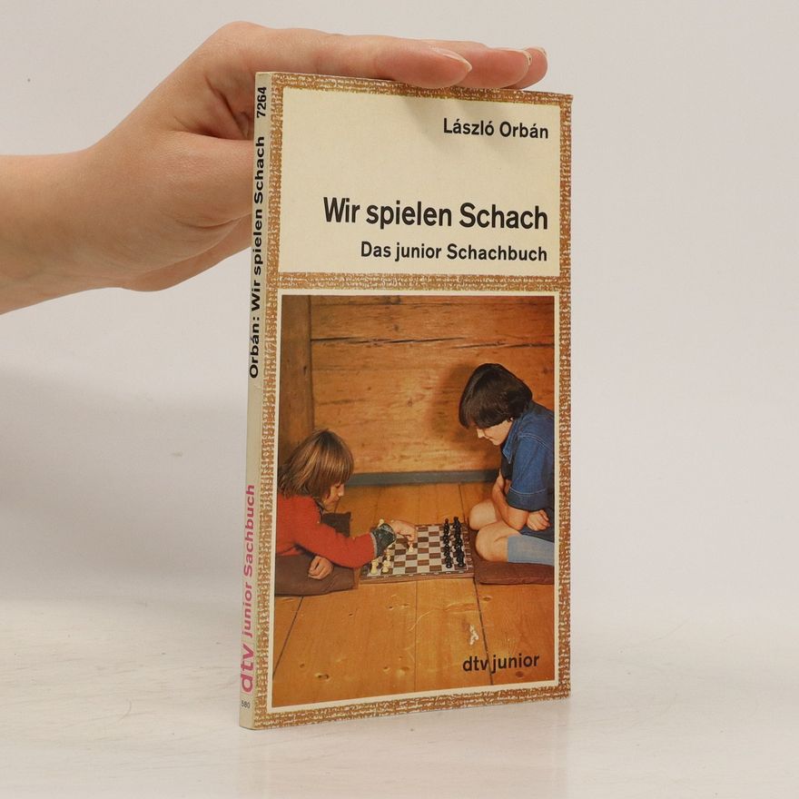 László Orbán Wir spielen Schach