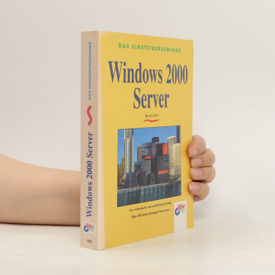 Bernd Zoller Das Einsteigerseminar Windows 2000 Server