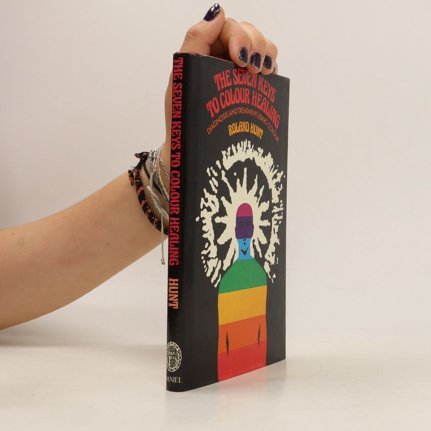 Roland Hunt The Seven Keys to Colour Healing