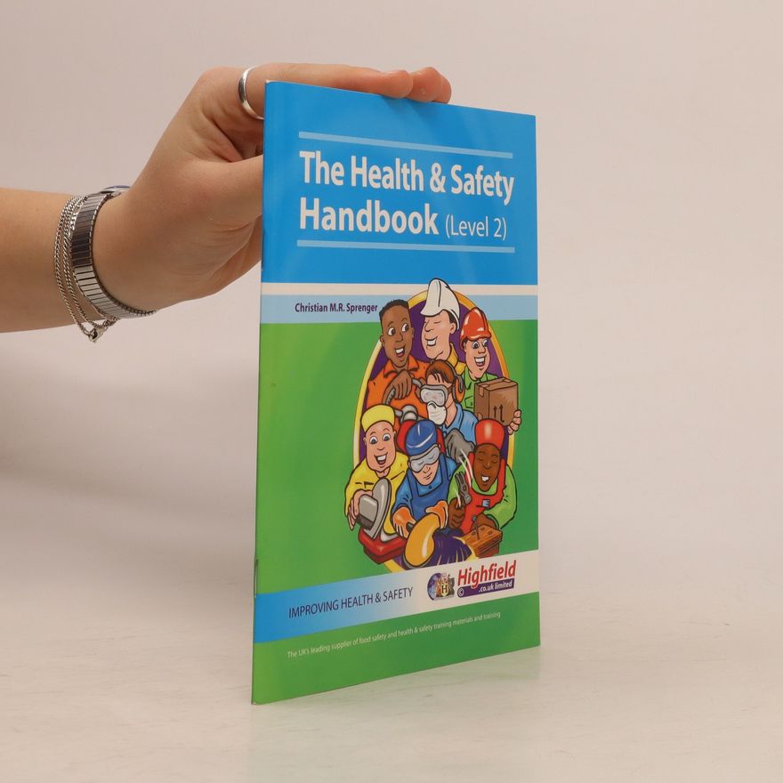 Christian M. R. Sprenger The Health and Safety Handbook
