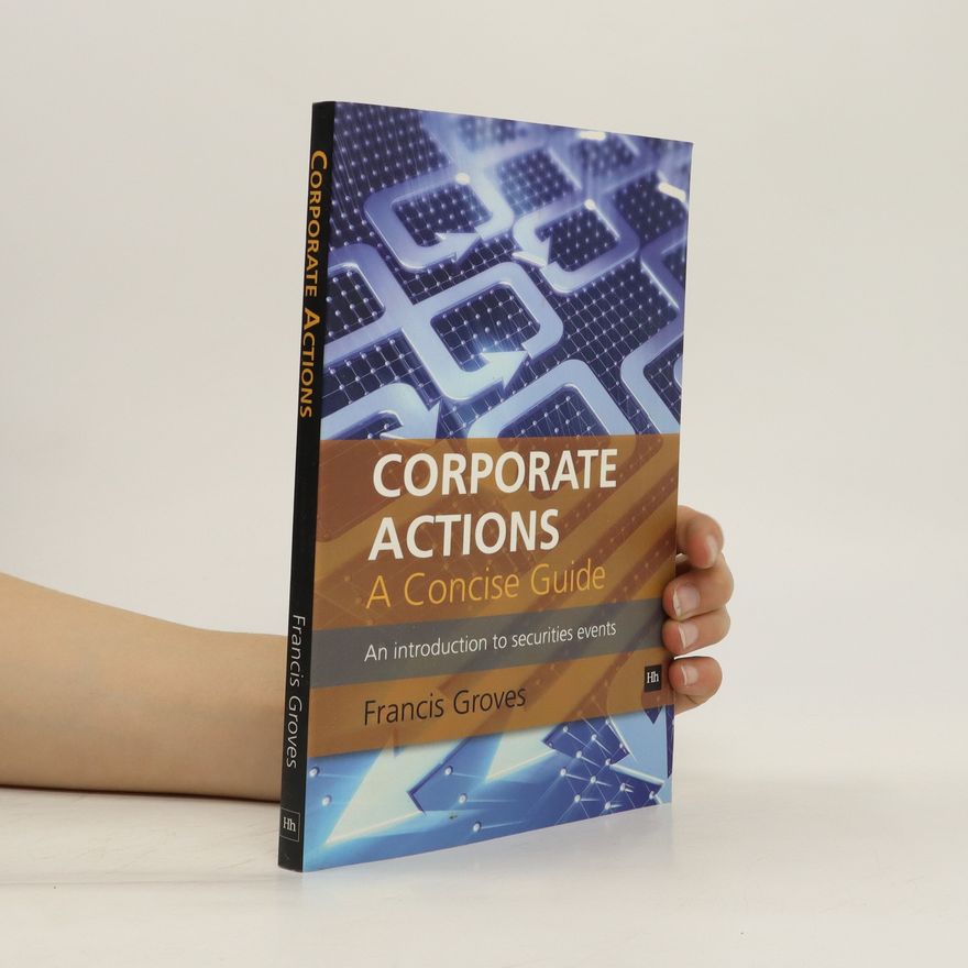 Francis Groves Corporate Actions. A Concise Guide