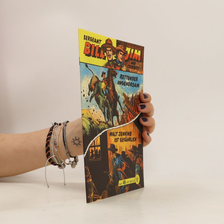 Autorenkollektiv Sergeant Bill Jim der Cowboy Rettender Ungehorsam Band 48