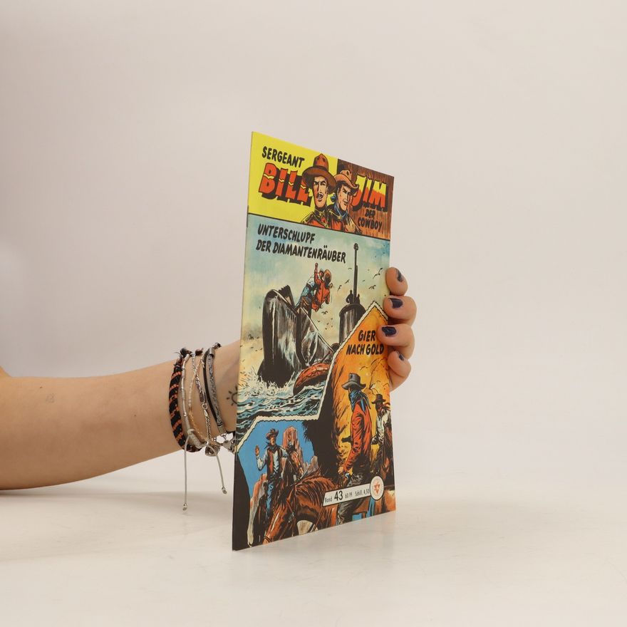 Autorenkollektiv Sergeant Bill Jim der Cowboy Unterschlupf der Diamanten Räuber Band 43