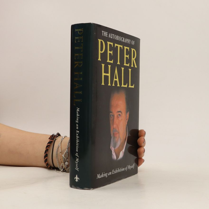 Peter Hall Making an Exhibition of Myself