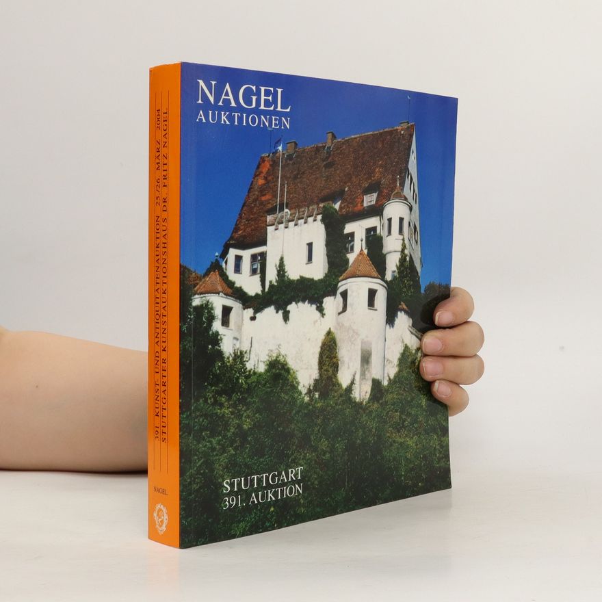 Collectif d'auteurs Nagel Auktionen Stuttgart 391. Auktion
