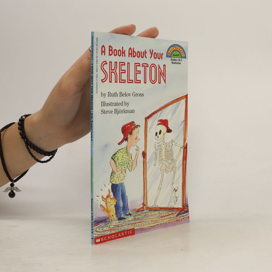 Ruth Belov Gross A Book about Your Skeleton