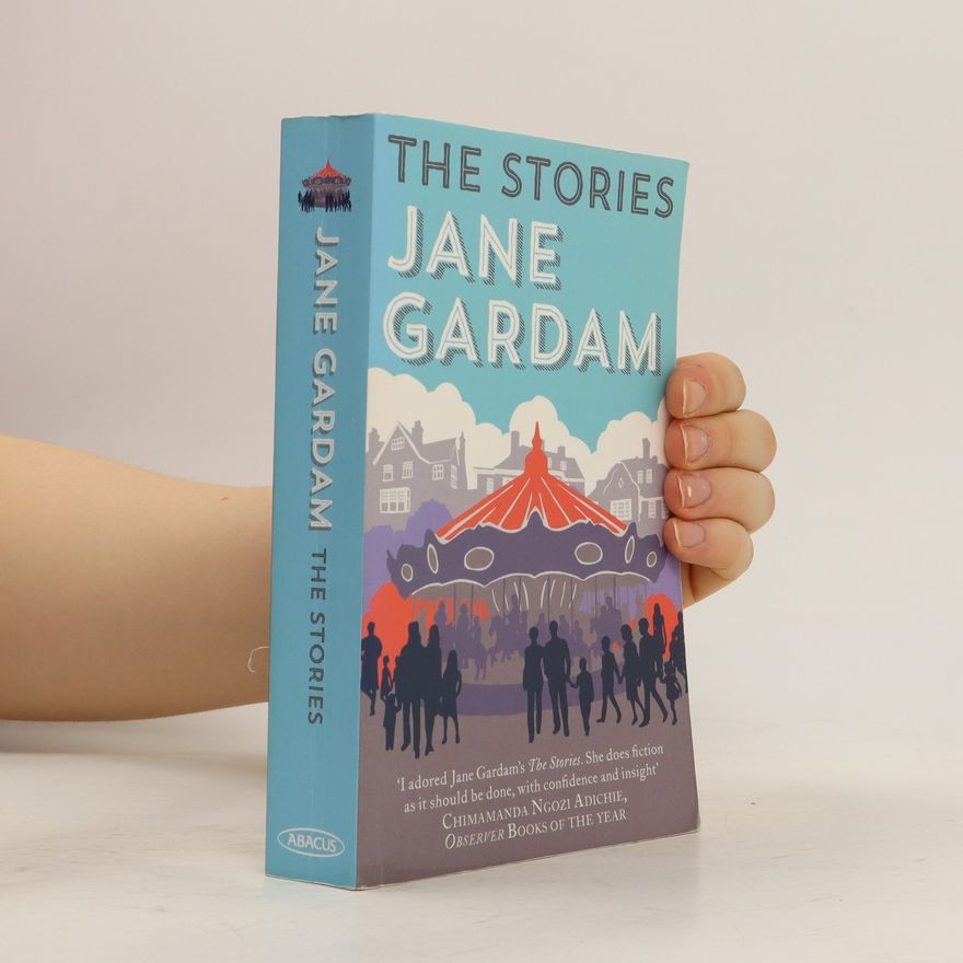 Jane Gardam The Stories