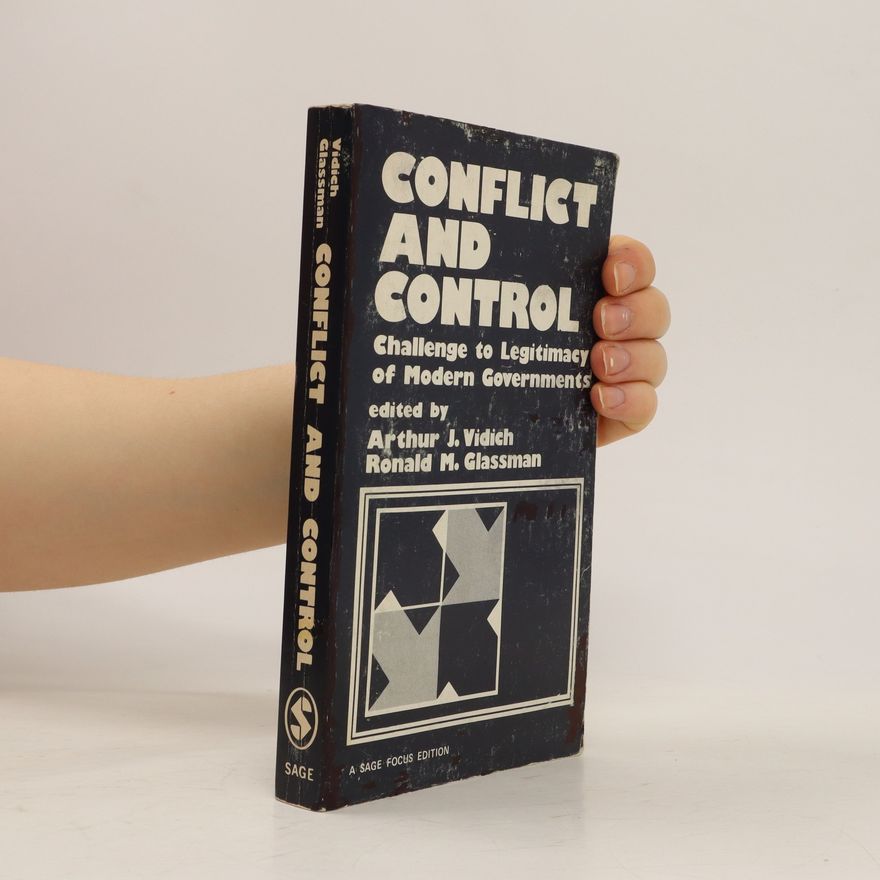 Ronald M Glassman Conflict and control : challenge to legitimacy of modern governments