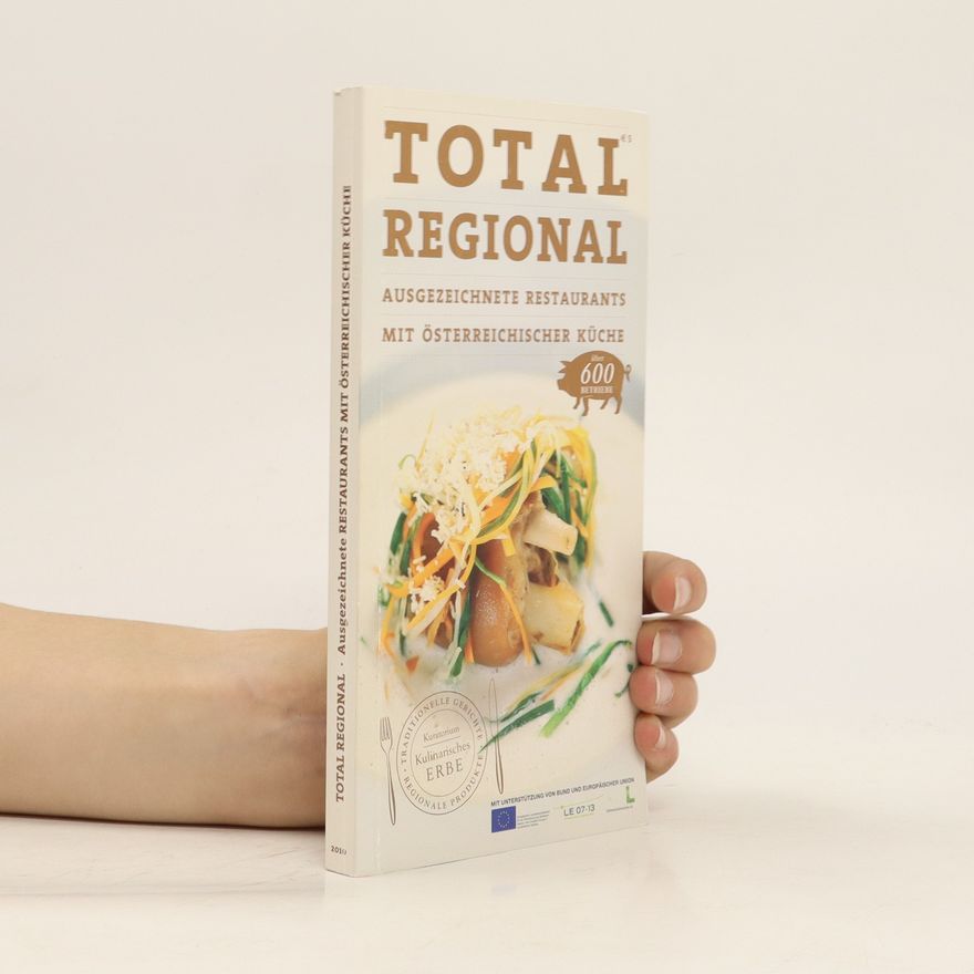 Kolektiv autorů Total regional. Ausgezeichnete Restaurants mit österreichischer Küche