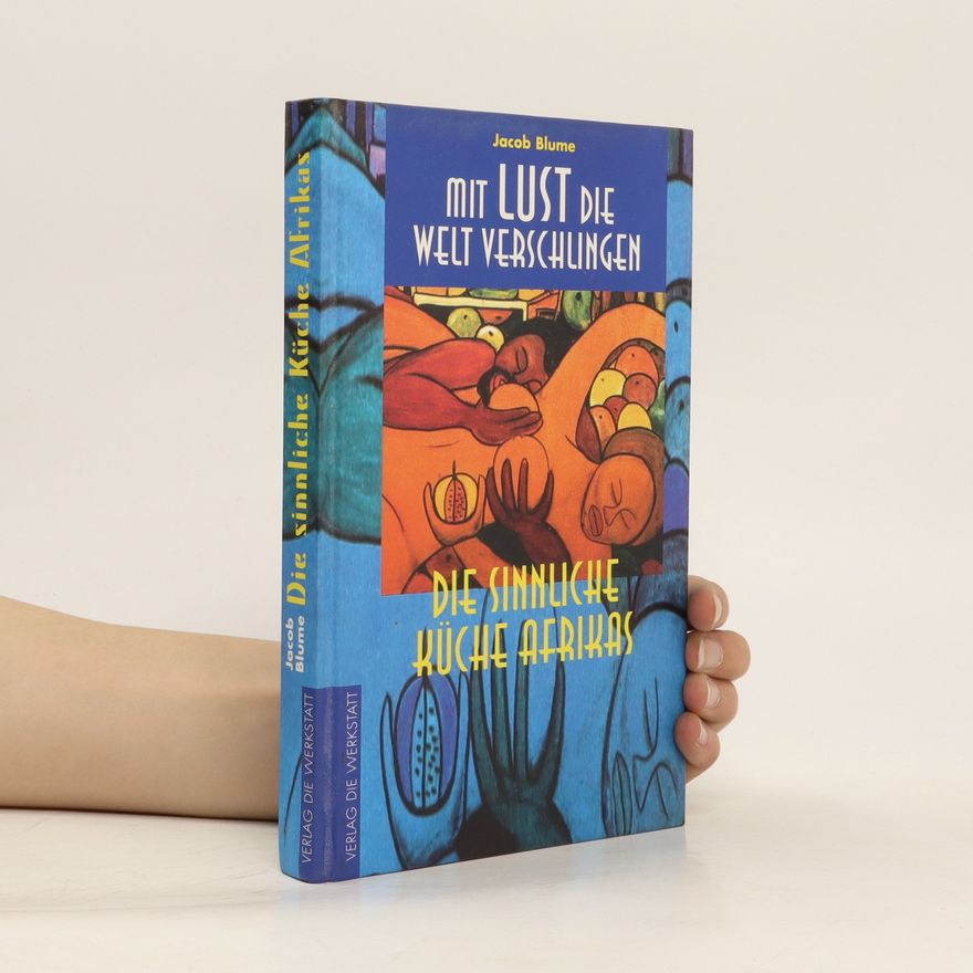 Jacob Blume Mit Lust die Welt verschlingen