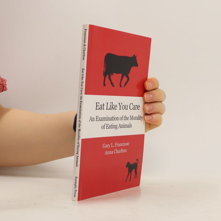 Anna E. Charlton Eat like you care : An examination of the morality of eating animals