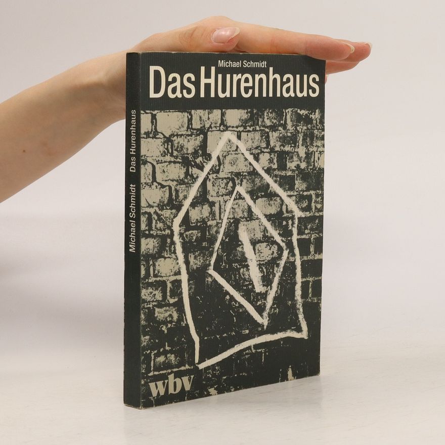 Ralph-Michael Schmidt Das Hurenhaus
