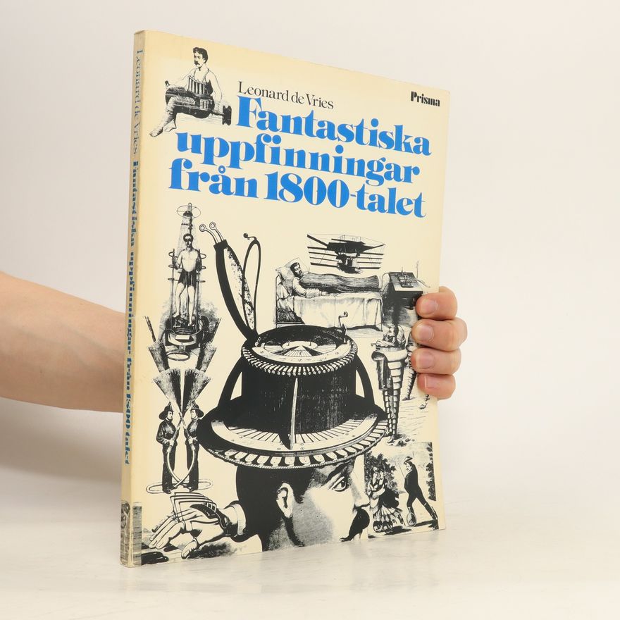 Leonard de Vries Fantastiska uppfinningar från 1800-talet