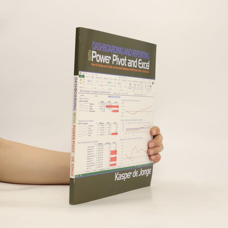 Kasper de Jonge Dashboarding and Reporting with Power Pivot and Excel
