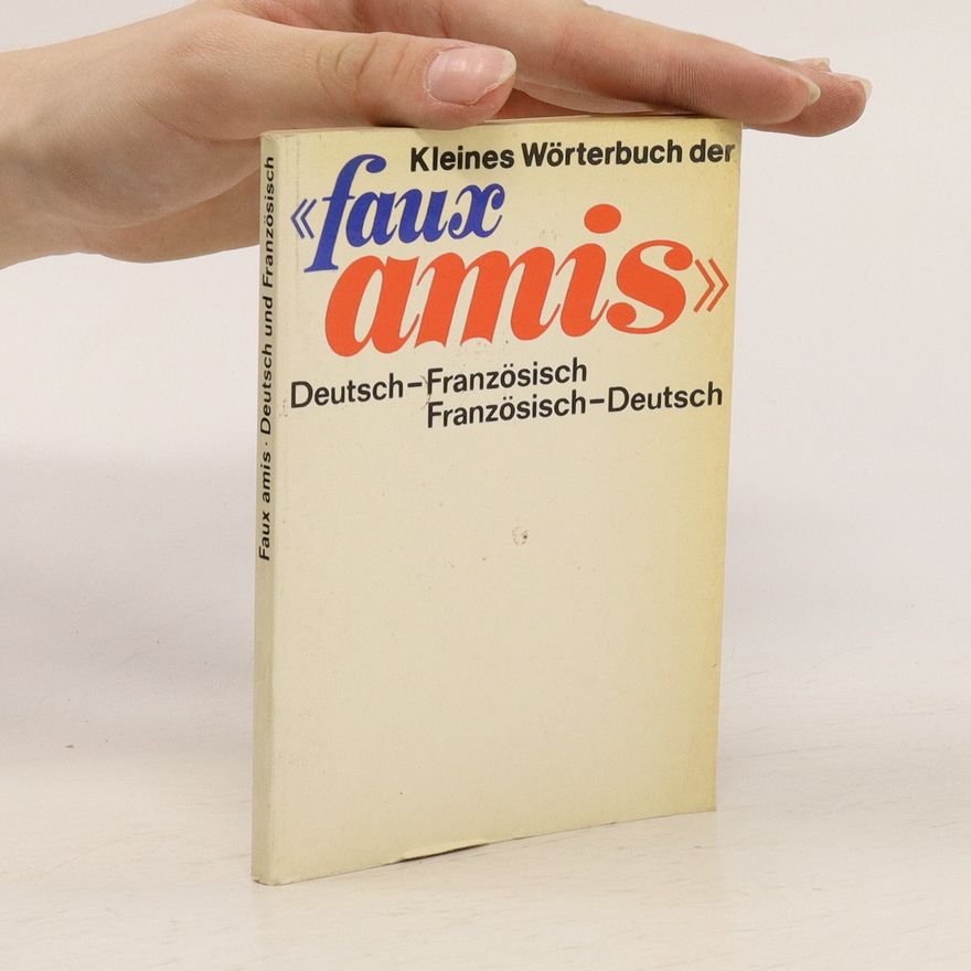 Helmut Kühnel Kleines Wörterbuch der "faux amis" : Deutsch-Französisch - Französisch-Deutsch