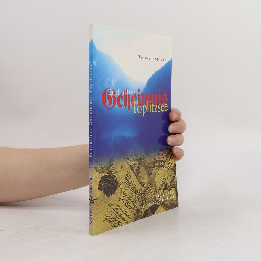 Werner Kopacka Enthülltes Geheimnis Toplitzsee