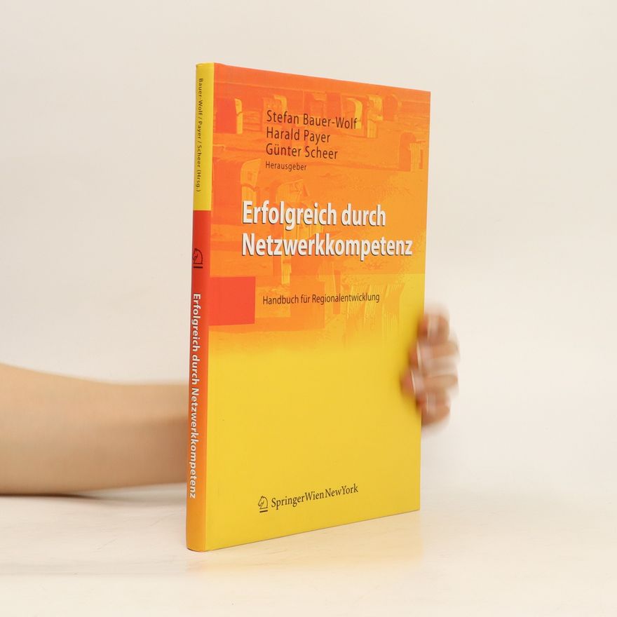 Stefan Bauer-Wolf Erfolgreich durch Netzwerkkompetenz