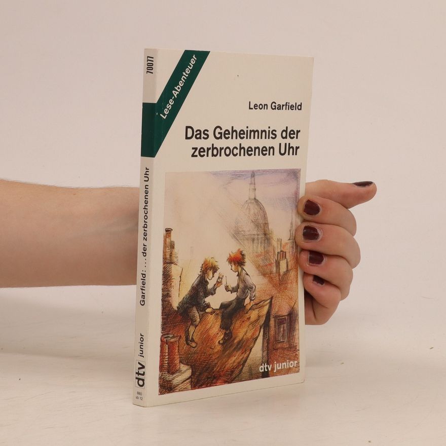 Leon Garfield Das Geheimnis der zerbrochenen Uhr