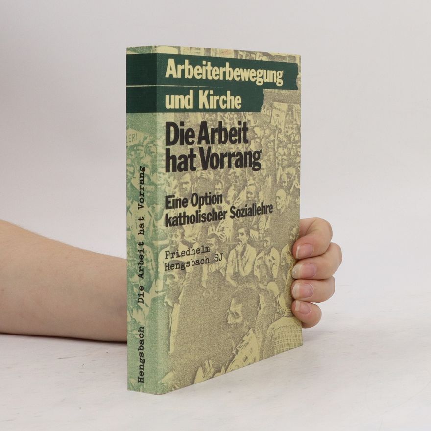 Friedhelm Hengsbach Die Arbeit hat Vorrang