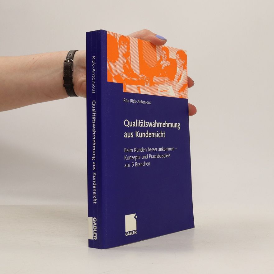 Rita Rizk-Antonious Qualitätswahrnehmung aus Kundensicht
