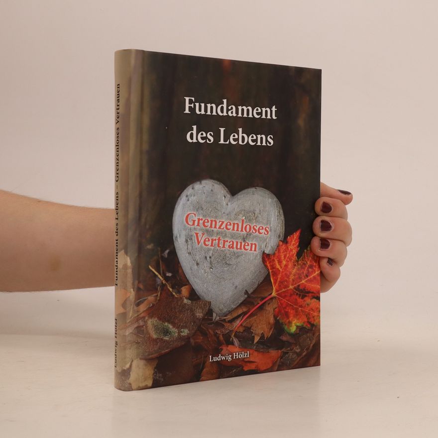 Ludwig Hölzl Fundament des Lebens