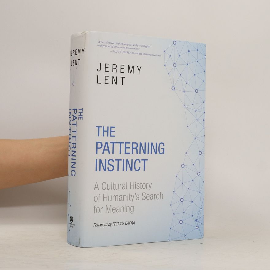 Jeremy Lent The Patterning Instinct