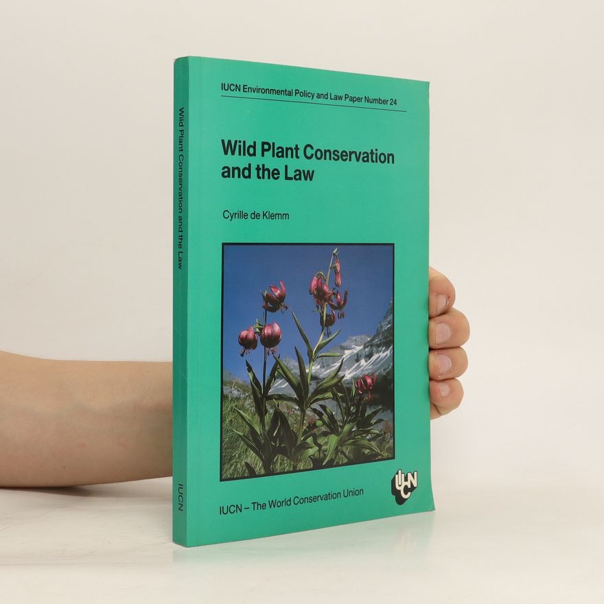 IUCN The world conservation union Wild Plant Conservation and the Law