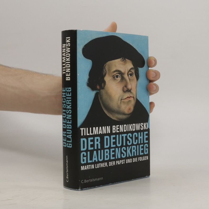 Tillmann Bendikowski Der deutsche Glaubenskrieg