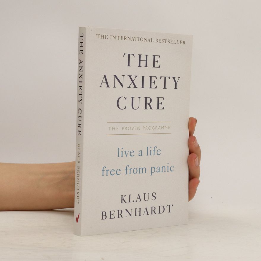 Klaus Bernhardt The anxiety cure