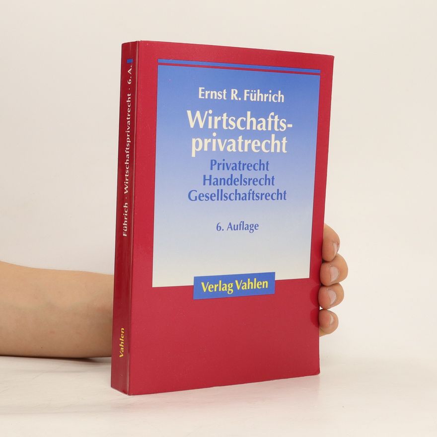 Ernst Führich Wirtschaftsprivatrecht