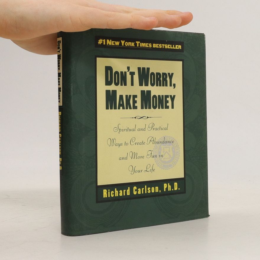 Richard Carlson Don't Worry, Make Money