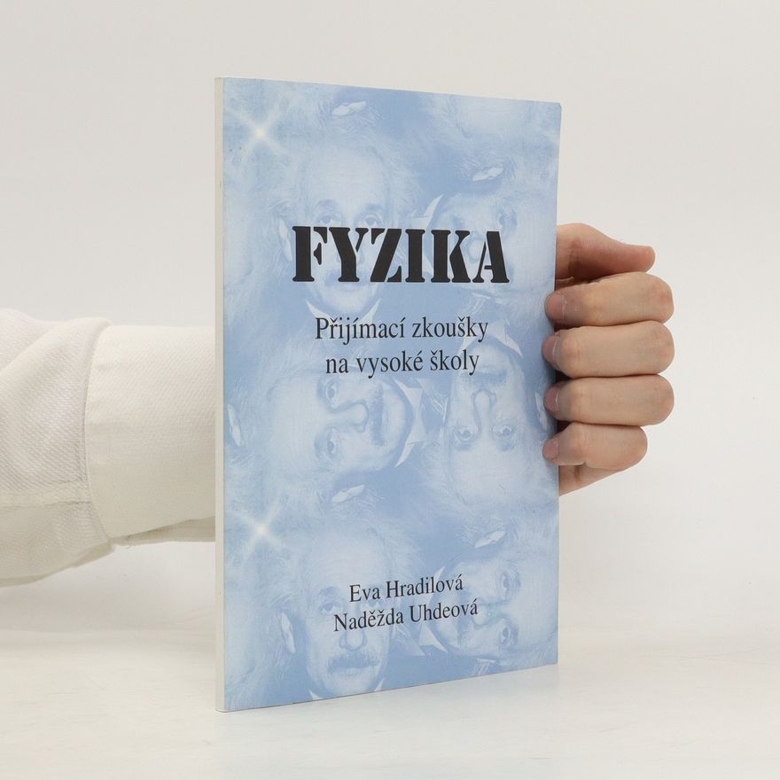Eva Hradil Fyzika. Přijímací zkoušky na vysoké škole
