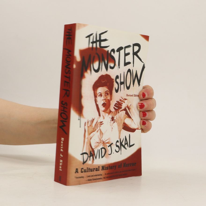 David J. Skal The Monster Show