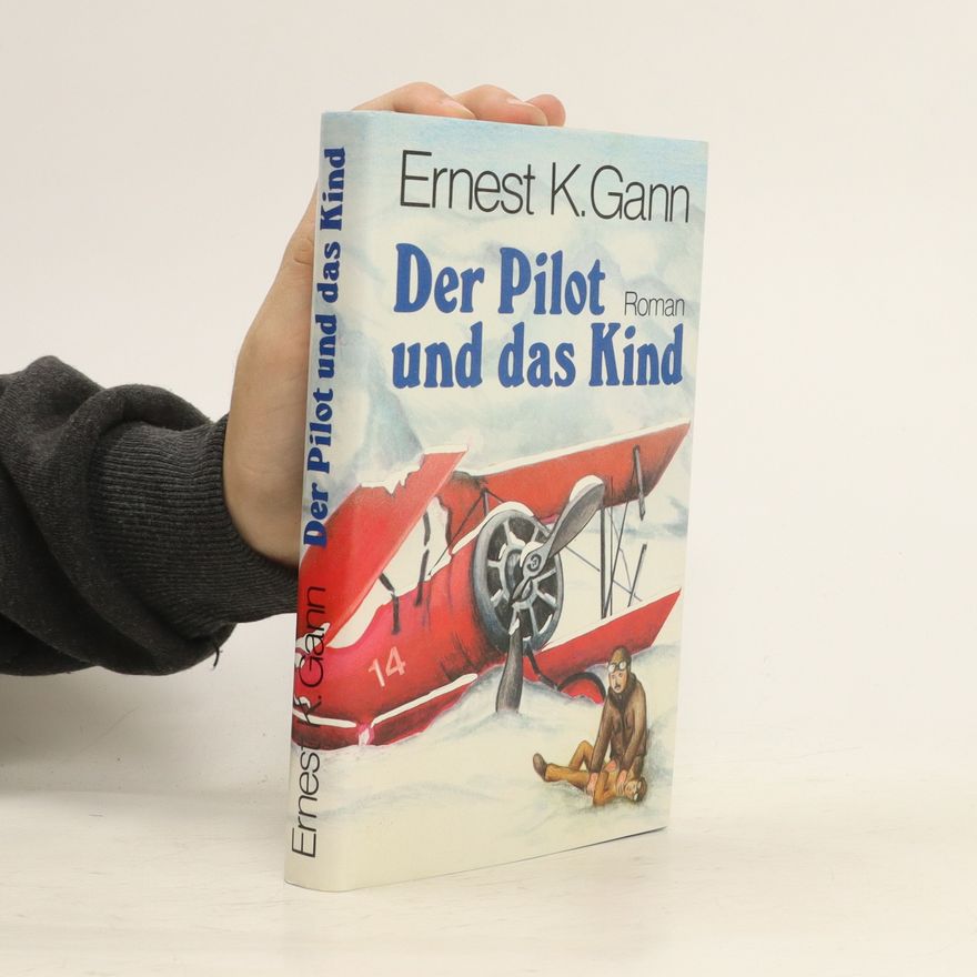 Ernest K. Gann Der Pilot und das Kind