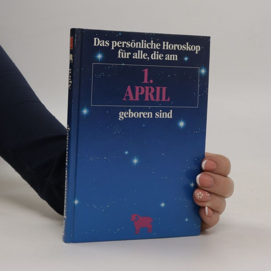Various authors Das persönaliche Horoskop für alle, die am. 1. April. Geboren sind