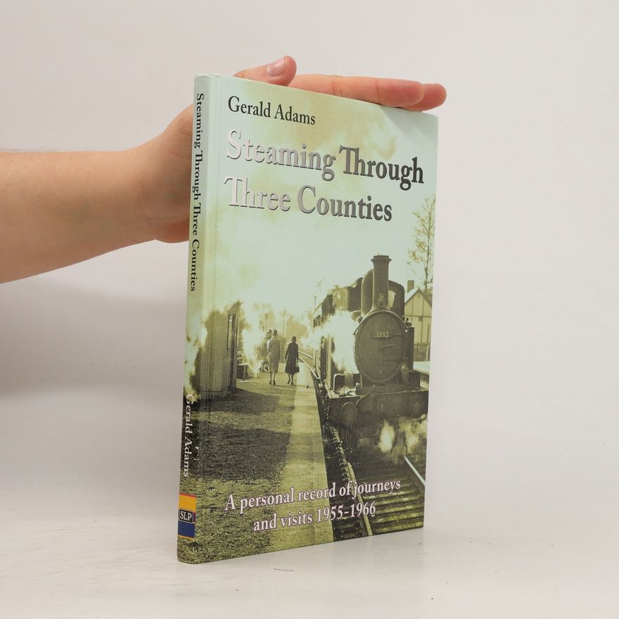 Gerald Adams Steaming Through Three Counties