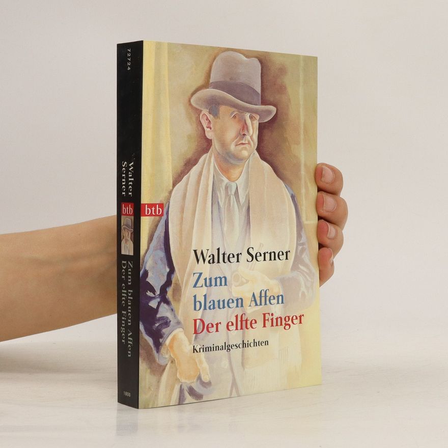 Walter Serner Zum blauen Affen ; Der elfte Finger : Kriminalgeschichten