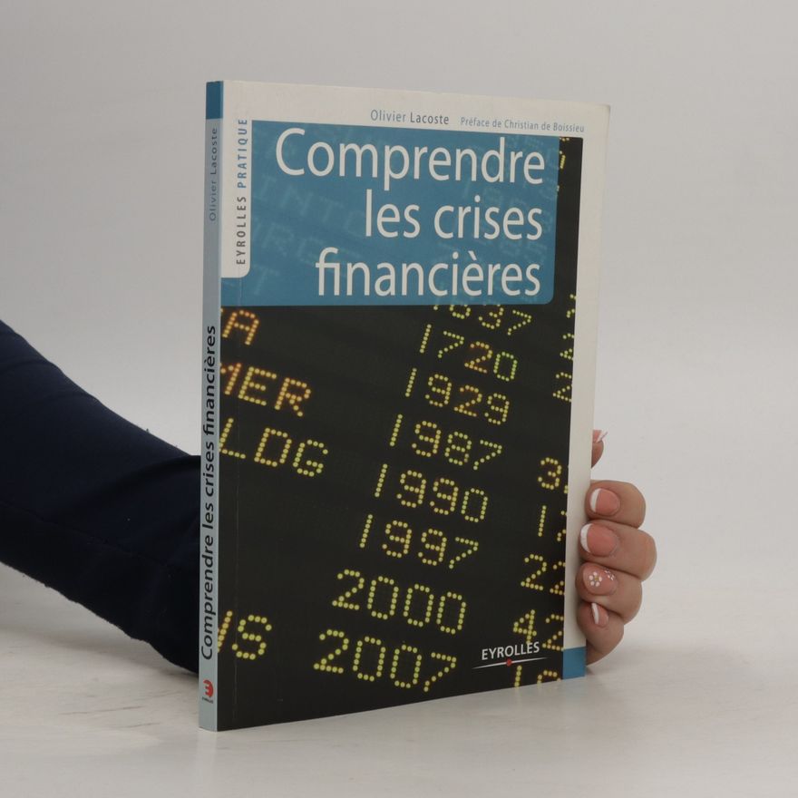 Olivier Lacoste Comprendre les crises financières