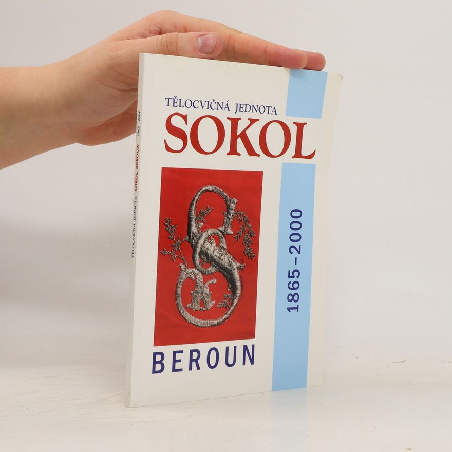 Collectif d'auteurs Tělocvičná jednota Sokol 1865-2000. Beroun