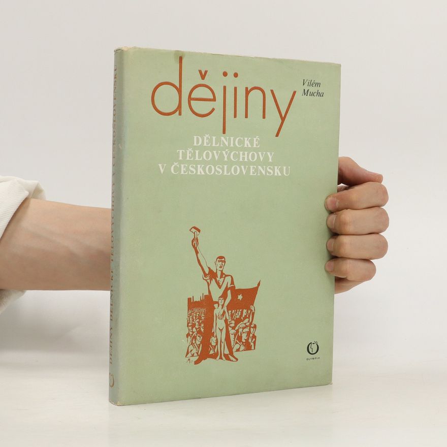 Vilém Mucha Dějiny dělnické tělovýchovy v Československu