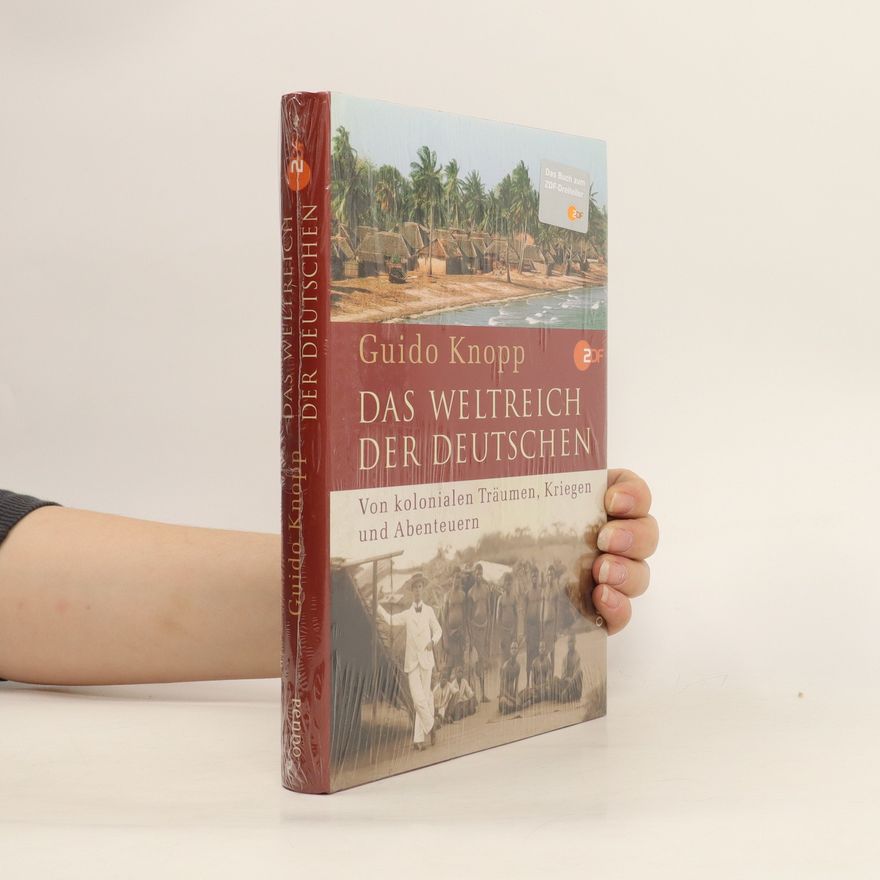 Guido Knopp Das Weltreich der Deutschen
