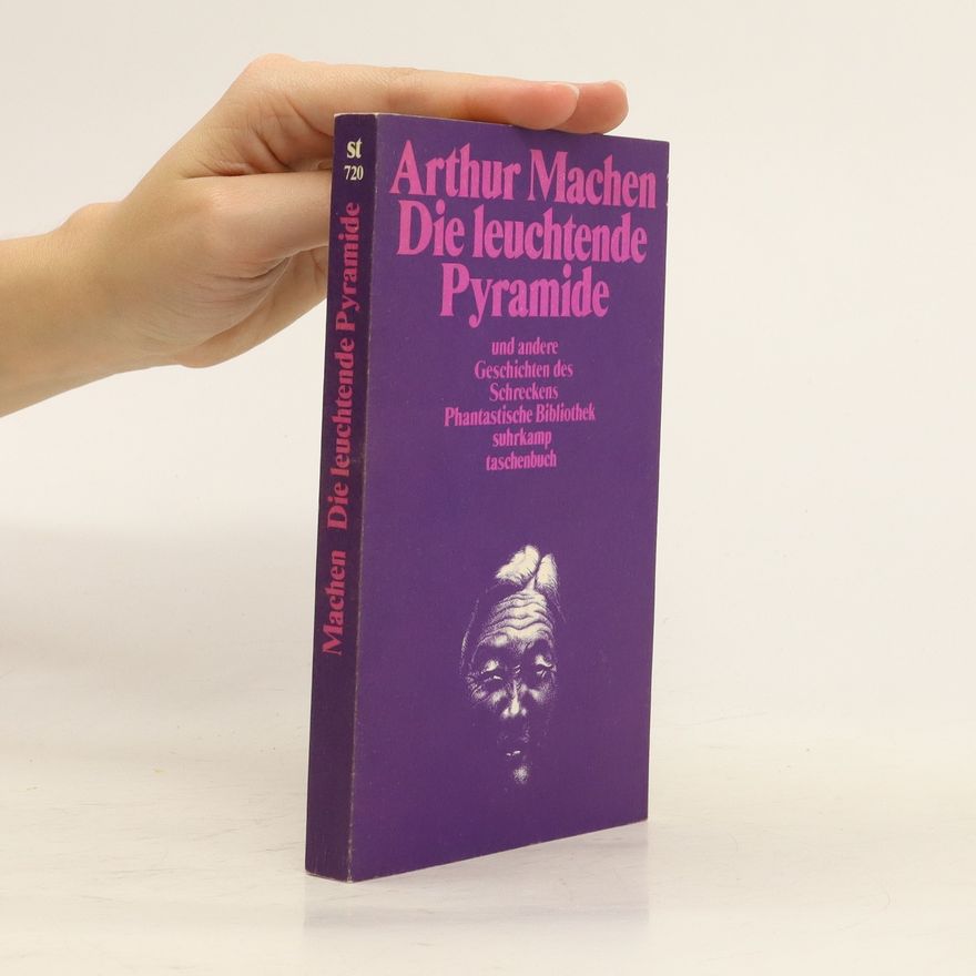 Arthur Machen Die leuchtende Pyramide und andere Geschichten des Schreckens