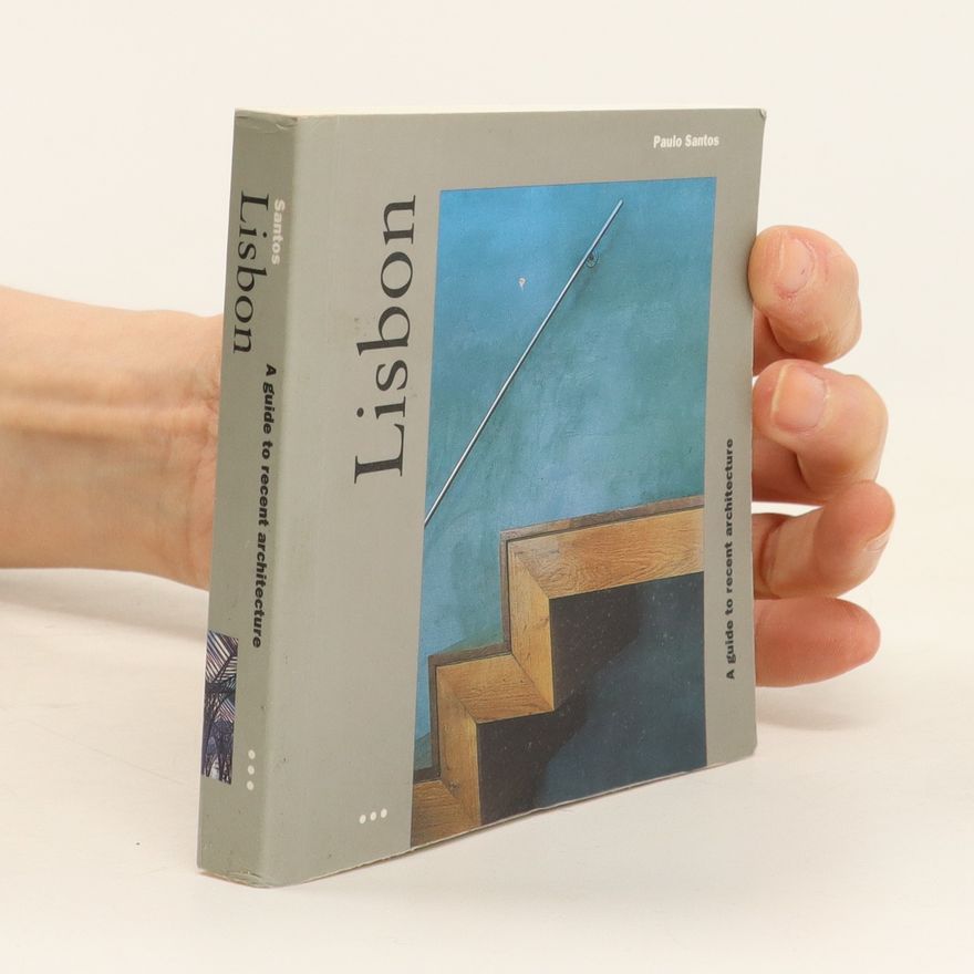 Paulo Santos Lisbon : a guide to recent architecture