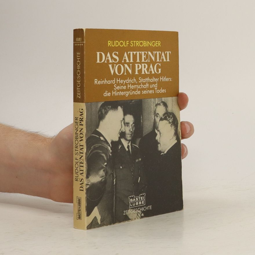Rudolf Ströbinger Das Attentat von Prag