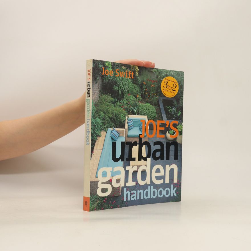 Joe Swift Joe's Urban Garden Handbook