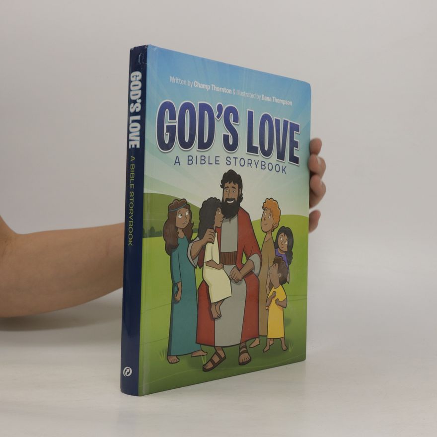 Dana Thompson God's Love. A Bible Storybook