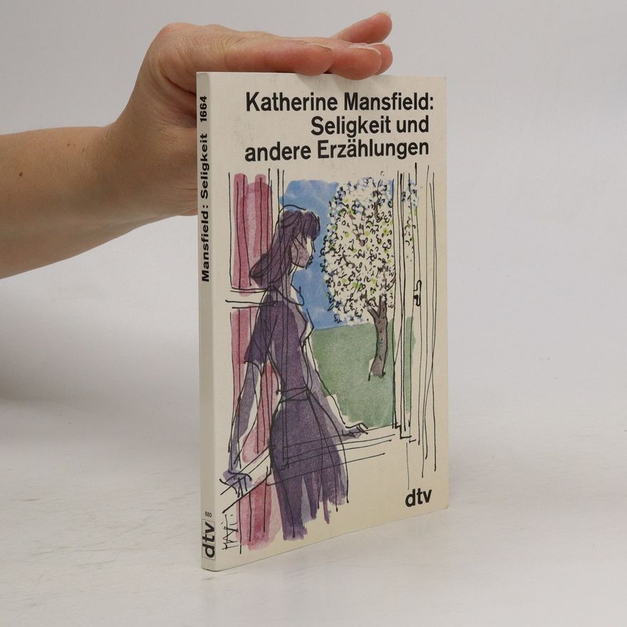 Katherine Mansfield Seligkeit und andere Erzälungen