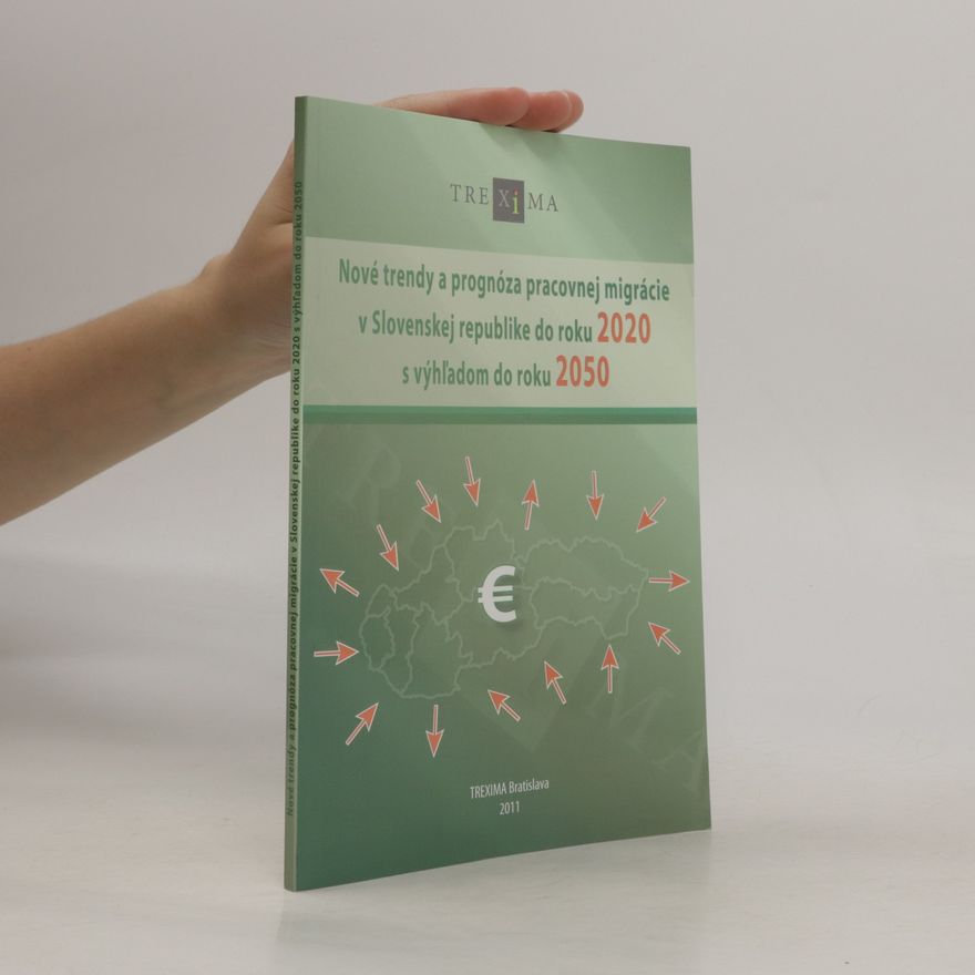 Géza Mihály Nové trendy a prognóza pracovnej migrácie v Slovenskej republike do roku 2020 s výhľadom do roku 2050