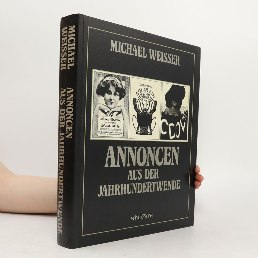 Michael Weisser Annoncen aus der Jahrhundertwende